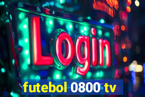 futebol 0800 tv